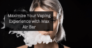 Maximize Your Vaping Experience with Max Air Bar: A Guide to the Best Flavors and Features
