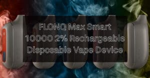 FLONQ Max Smart 10000 2% Rechargeable Disposable Vape Device